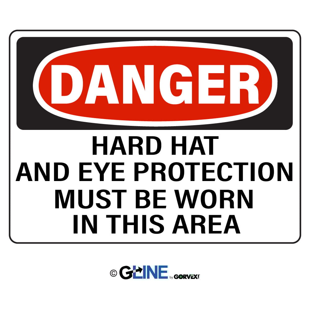 Hard Hat and Eye Protection Must be Worn in This - Danger Sign - Gorvex.com
