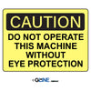 Do Not Operate This Machine Without Eye Protection - Caution Sign