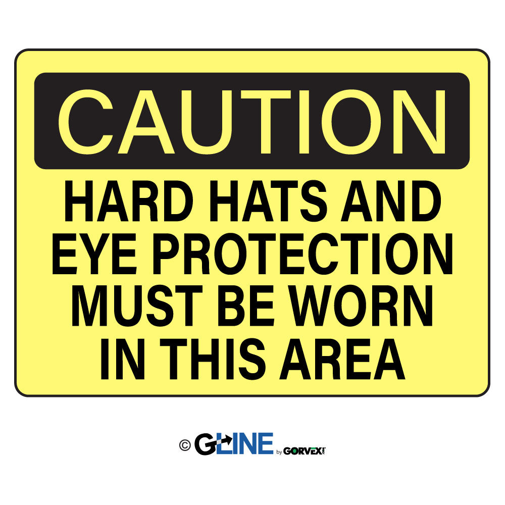 Hard Hats and Eye Protection Must Be Worn in This - Caution Sign