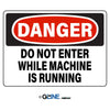 Do Not Enter While Machine is Running - Danger Sign