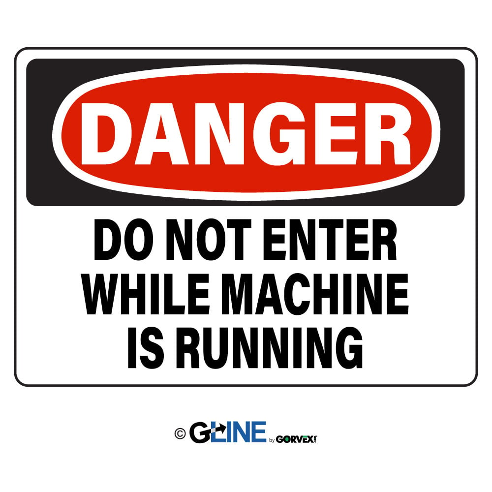 Do Not Enter While Machine is Running - Danger Sign - Gorvex.com