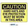 Hard Hats and Eye Protection Must Be Worn in This - Caution Sign - Gorvex.com