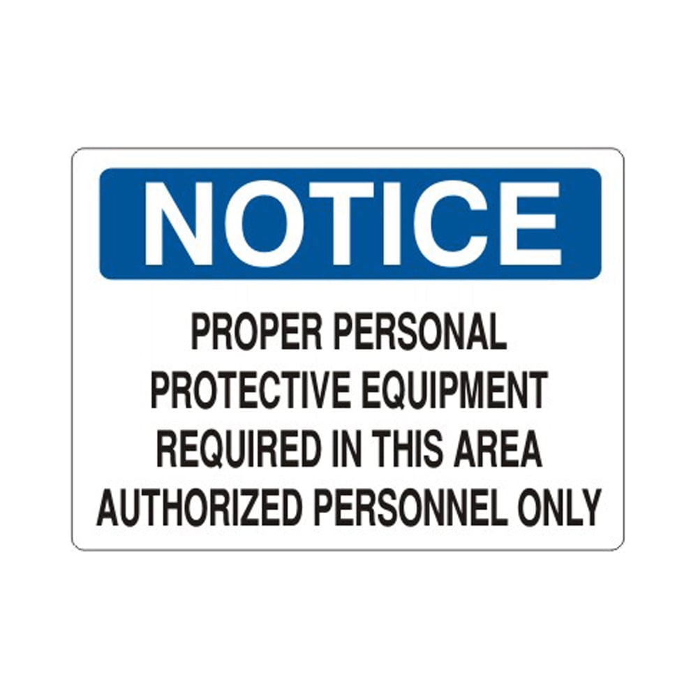 Proper PPE Required In This Area - Authorized Personnel Sign
