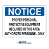 Proper PPE Required In This Area - Authorized Personnel Sign - Gorvex.com