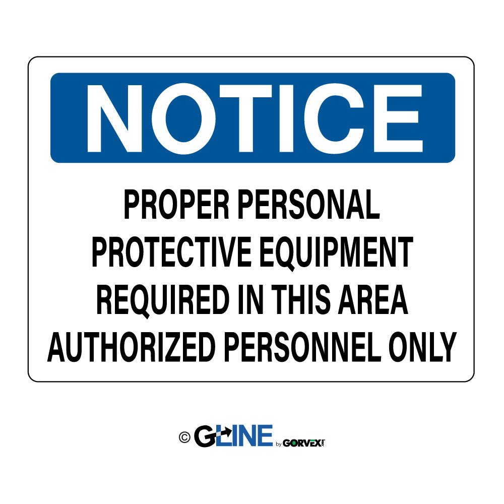 Proper PPE Required In This Area - Authorized Personnel Sign - Gorvex.com